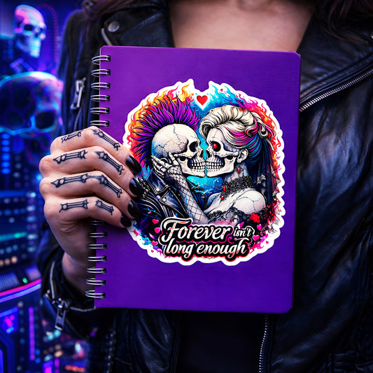 Forever Isn't Long Enough Vinyl Sticker