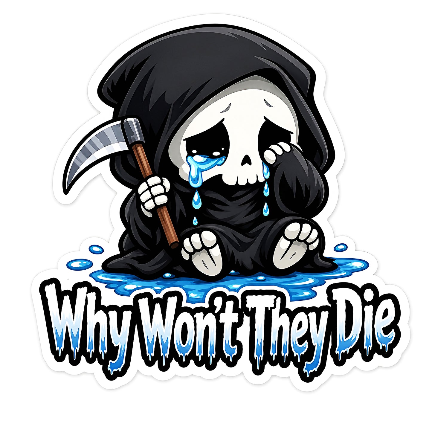 Why Won't They Die Vinyl Sticker